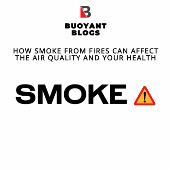 How Smoke from Fires Can Affect the Air Quality and Your Health