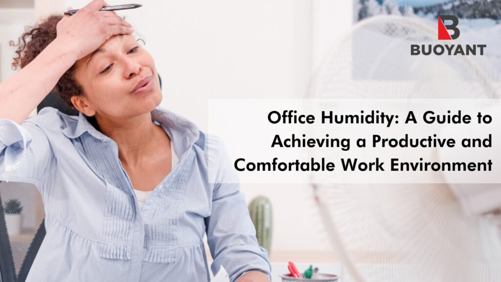 Office Humidity A Guide to Achieving a Productive and Comfortable Work Environment